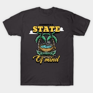 Summer is a state of mind T-Shirt